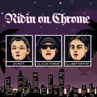 DVRST, CLOUDYMANE, Illbethatmf - Ridin on Chrome