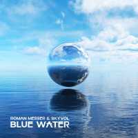 Roman Messer, Skyvol - Blue Water