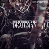 Reward for a dead man - Until It Sufficient