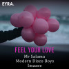 Mr Salama, Imazee, Modern Disco Boys - Feel Your Love