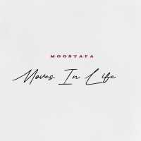 Moostafa - Moves In Life