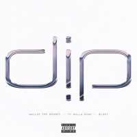Wallie the Sensei, Blxst, Ty Dolla $ign - Dip (feat. Ty Dolla $ign & Blxst)