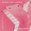 Max Dean, Luke Dean, Locky - Can't Decide