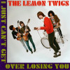 The Lemon Twigs - I Just Can't Get Over Losing You