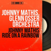 Johnny Mathis - Johnny Mathis Ride On a Rainbow