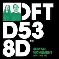 Human Movement, Eliot Porter - Run It By Me (feat. Eliot Porter)