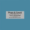 Phats and Small, Toney Lee - Turn Around (Radio Edit)