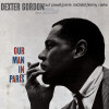 Dexter Gordon - Our Man In Paris