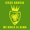 Jesse Garcia - Me Duele el Alma