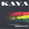 KAYA - Kaya chante Marley