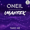 ONEIL, Imanbek - Take Me