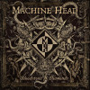 Machine Head - Bloodstone & Diamonds